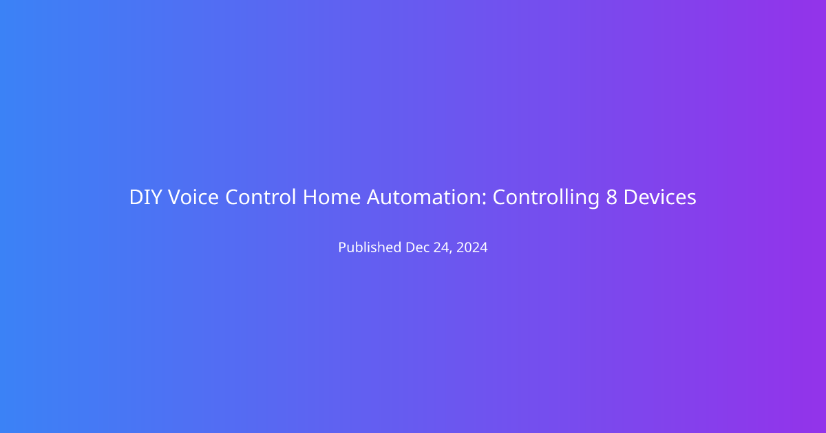 DIY Voice Control Home Automation: Controlling 8 Devices