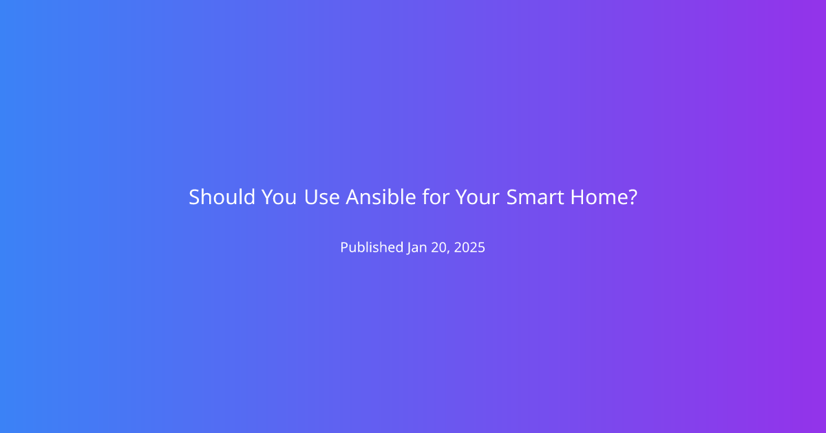 Should You Use Ansible for Your Smart Home?