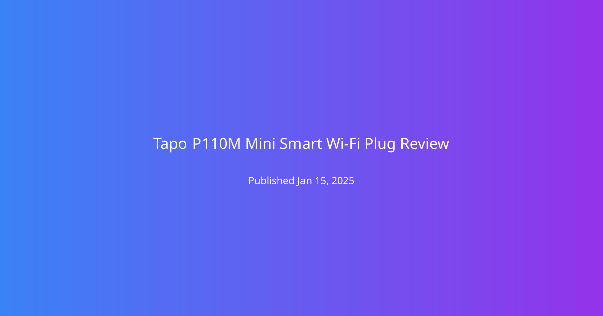 Tapo P110M Mini Smart Wi-Fi Plug Review